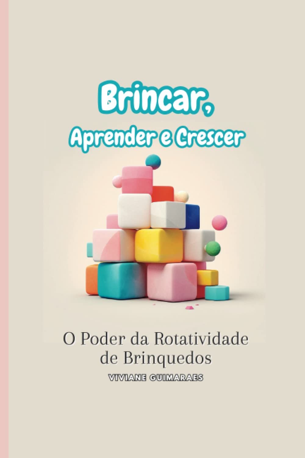 Brincar, Aprender e Crescer: O Poder da Rotatividade de Brinquedos (Portuguese Edition) baixar livro de graça