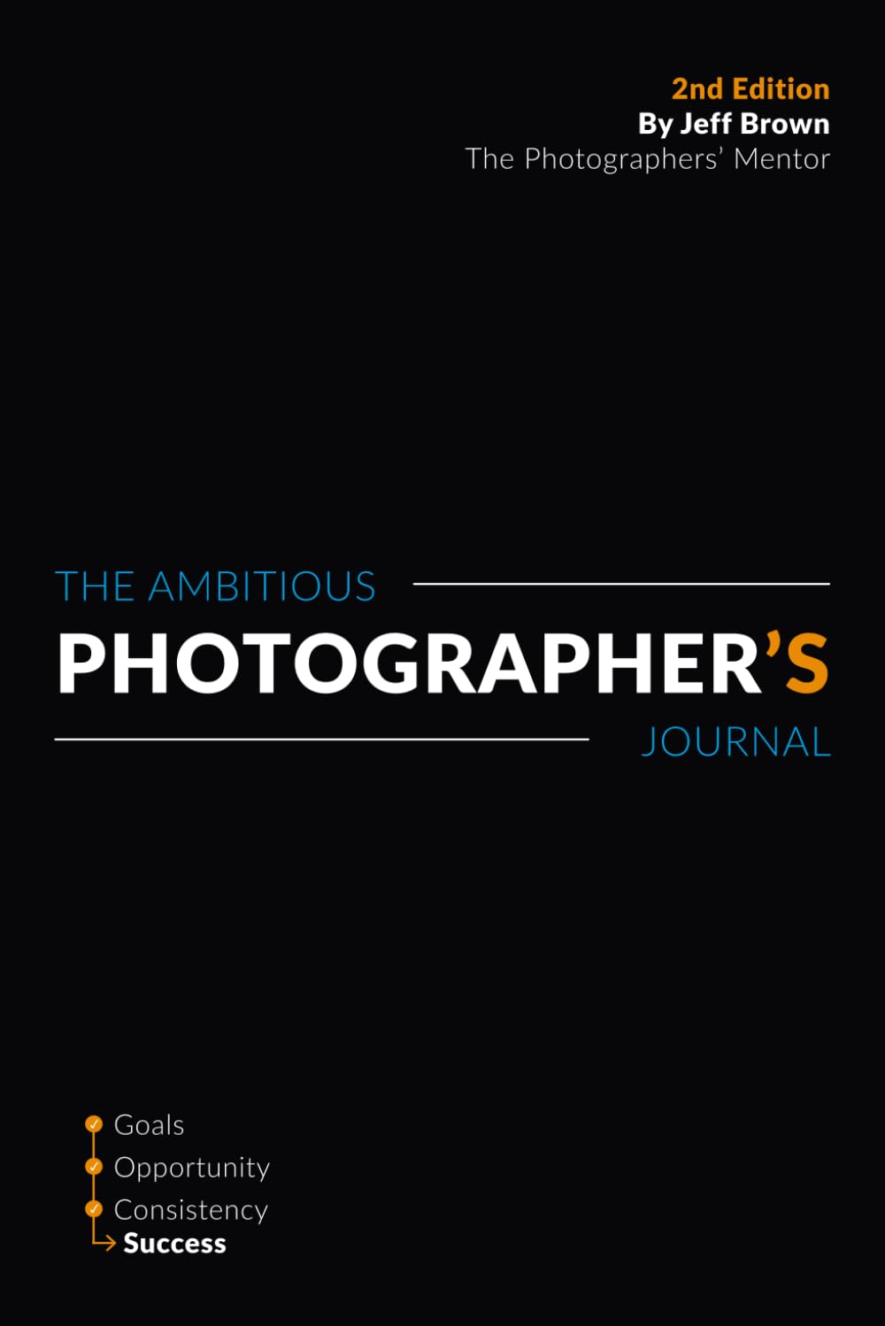The Ambitious Photographer's Journal - Overcome Procrastination and Grow Your Photography Business Faster, 52 Week Photography Business Success... & Photography Business Plan Series) baixar o livro de graça