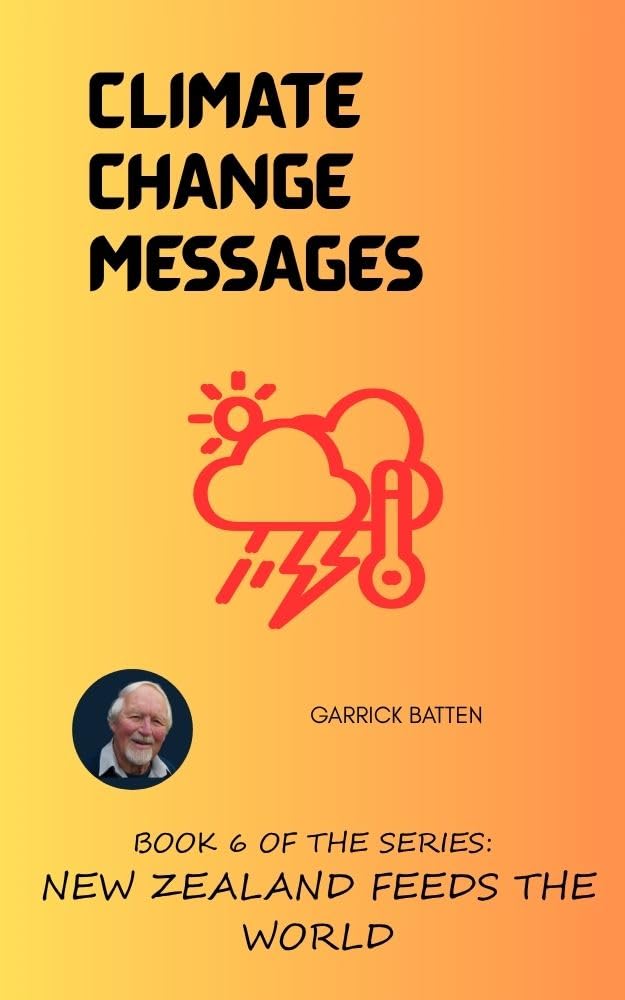 CLIMATYE CHANGE MESSAGES: FINDING TRUTH TO KEEP FOOD ON THE TABLE (NEW ZEALAND FEEDS THE WORLD Book 6) (English Edition) baixar livro de graça