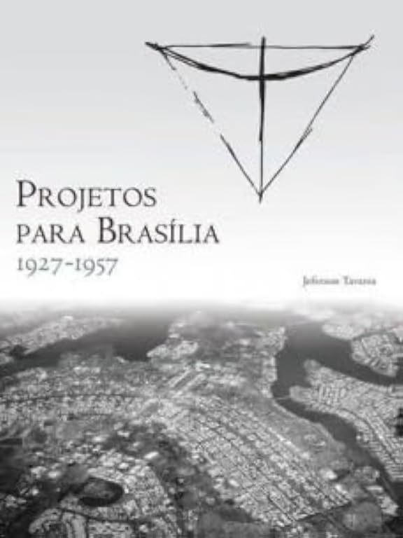 Projetos para Brasilia 1927-1957 baixar livro de graça