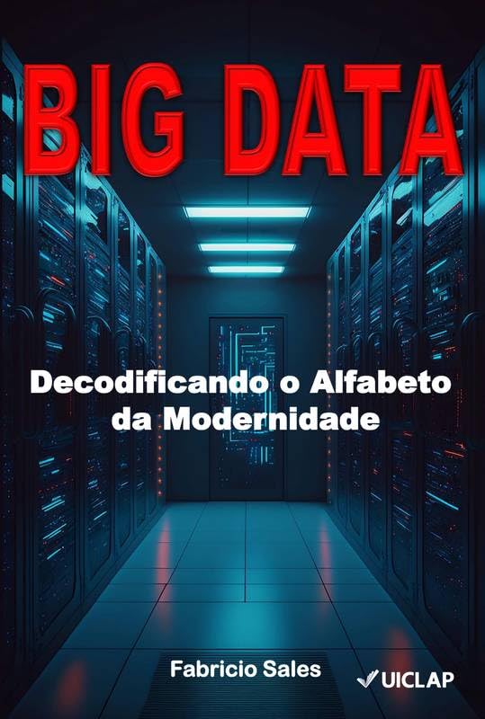 BIG DATA: Decodificando o Alfabeto da Modernidade baixar livro de graça