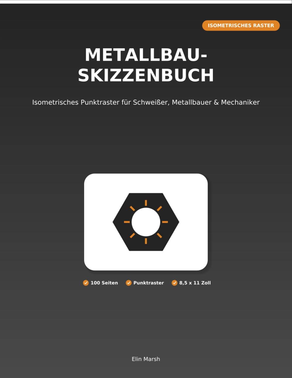 METALLBAU- SKIZZENBUCH: Isometrisches Punktraster für Schweißer, Metallbauer & Mechaniker (German Edition) baixar o livro de graça