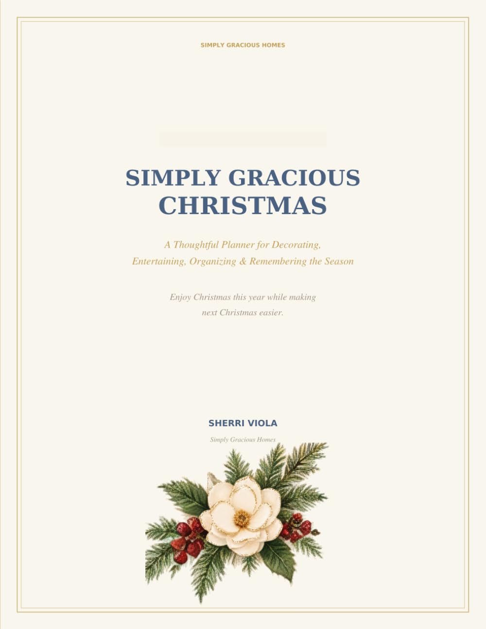 Simply Gracious Christmas: A thoughtful planner for decorating, entertaining, organizing and remembering the Season baixar o livro de graça