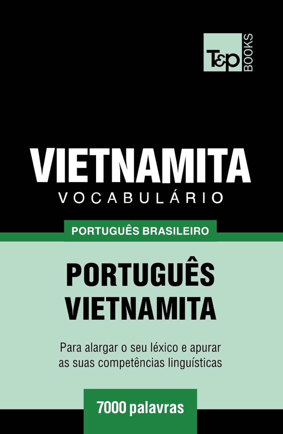 ler totalmente Vocabulário Português Brasileiro-Vietnamita - 7000 palavras (Brazilian Portuguese Collection) (Portuguese Edition)