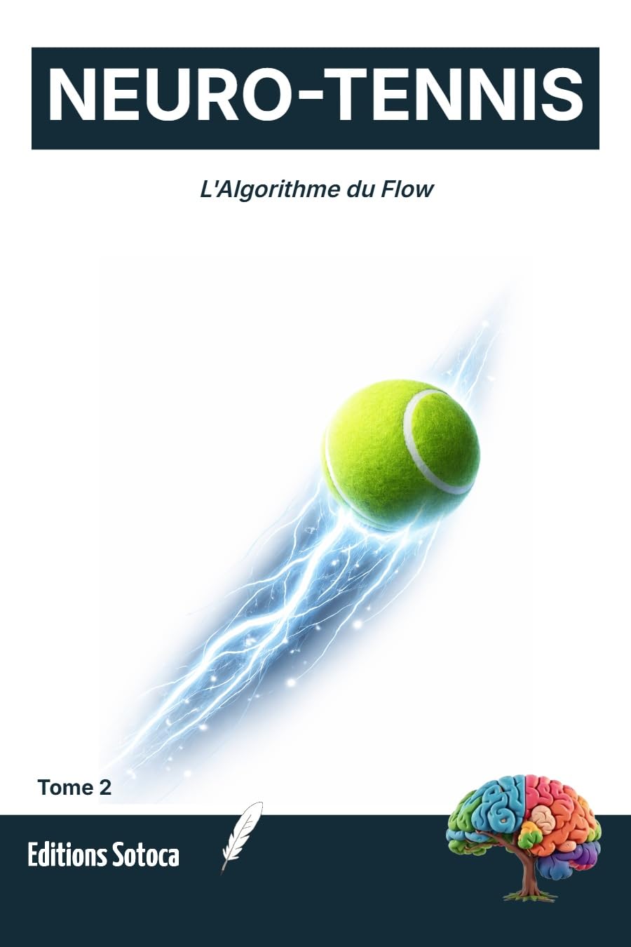 ler totalmente NEURO-TENNIS: L'Algorithme du Flow: Neuroscience et secrets de l'excellence absolue sur le court (Tome 2) (French Edition)