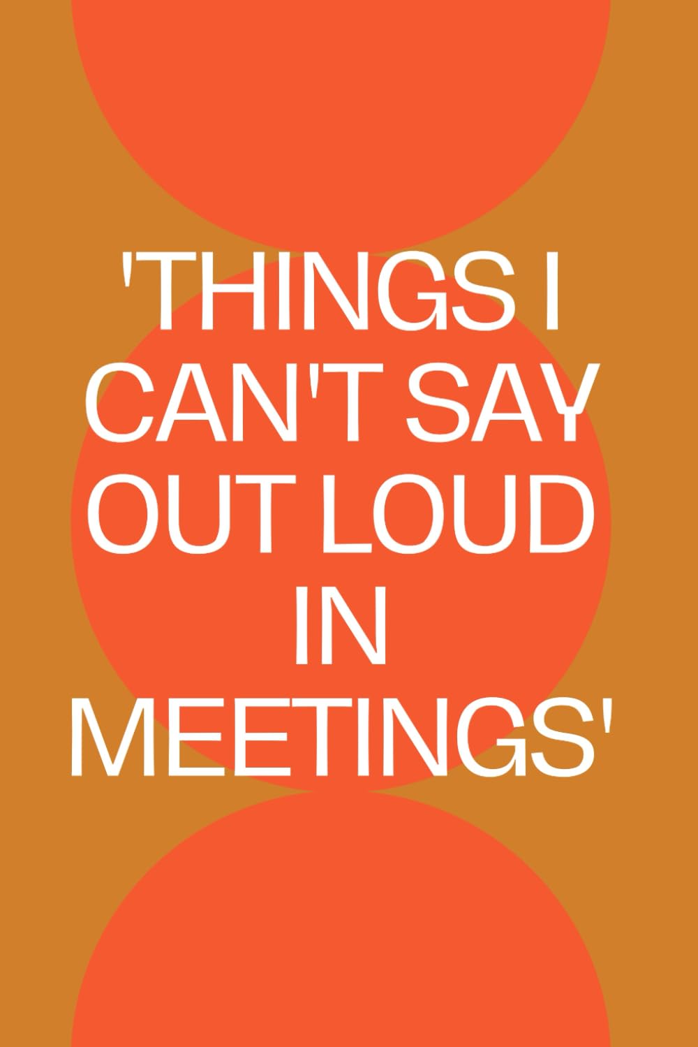 ler totalmente Things I Can't Say Out Loud In Meetings Notebook: Humorous Notebook Delight: The Perfect Surprise for Colleagues, Buddies, and Loved Ones! With 120 pages black lined.
