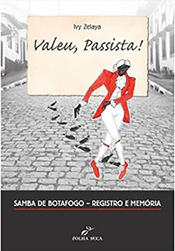 ler totalmente Valeu, Passista! Samba de Botafogo Registro e Memória