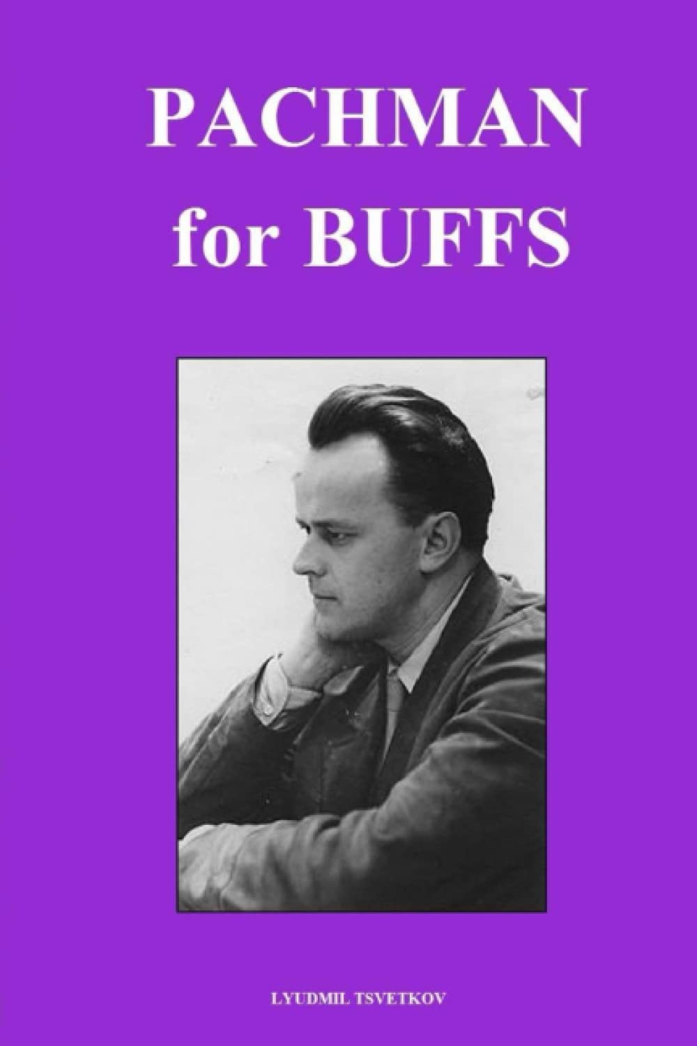 Pachman for Buffs (Chess Players for Buffs)