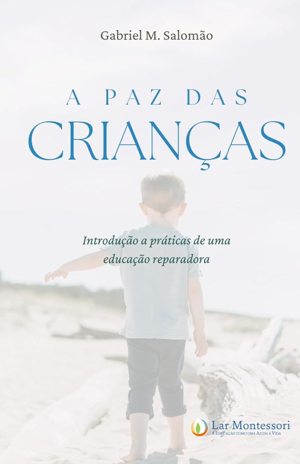 A Paz das Crianças: Introdução a Práticas de uma Educação Reparadora baixar livro de graça