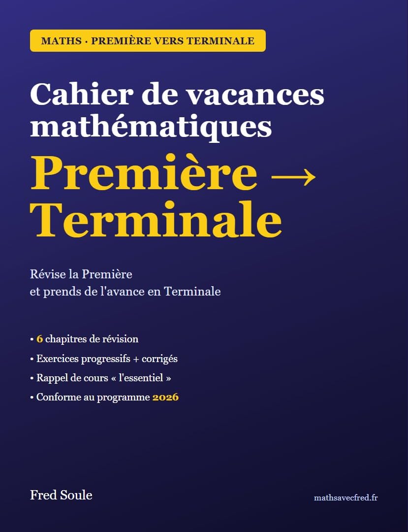 ler totalmente Cahier de vacances — Maths: Première vers Terminale: révise et prends de l'avance (Maths avec Fred - Cahiers d'entraînement Lycée) (French Edition)