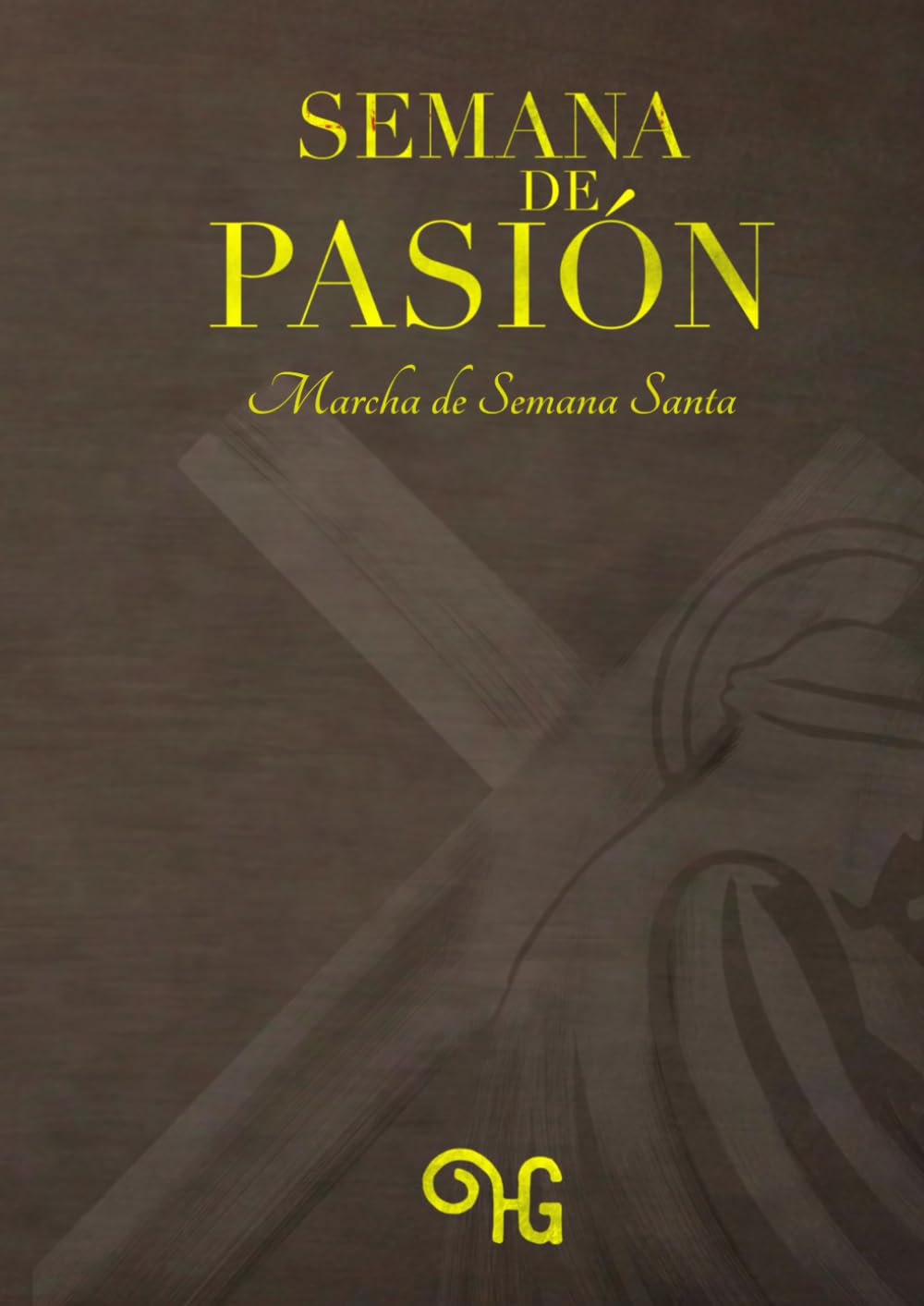 ler totalmente Semana de Pasión - Hermanos Galindo: Marcha de Semana Santa para procesiones (Spanish Edition)