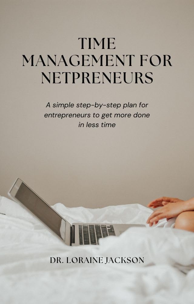 Time Management for Netpreneurs: A simple step-by-step Plan for entrepreneurs to get more done in less time (English Edition) baixar o livro de graça
