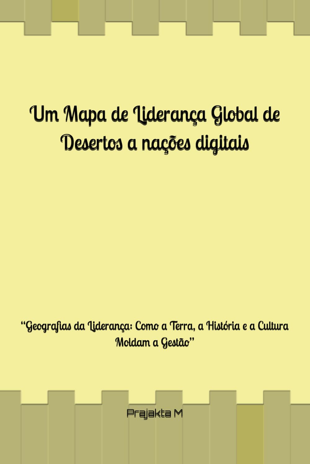 capítulo por capítulo baixar Um Mapa de Liderança Global de Desertos a nações digitais: "Geografias da Liderança: Como a Terra, a História e a Cultura Moldam a Gestão"