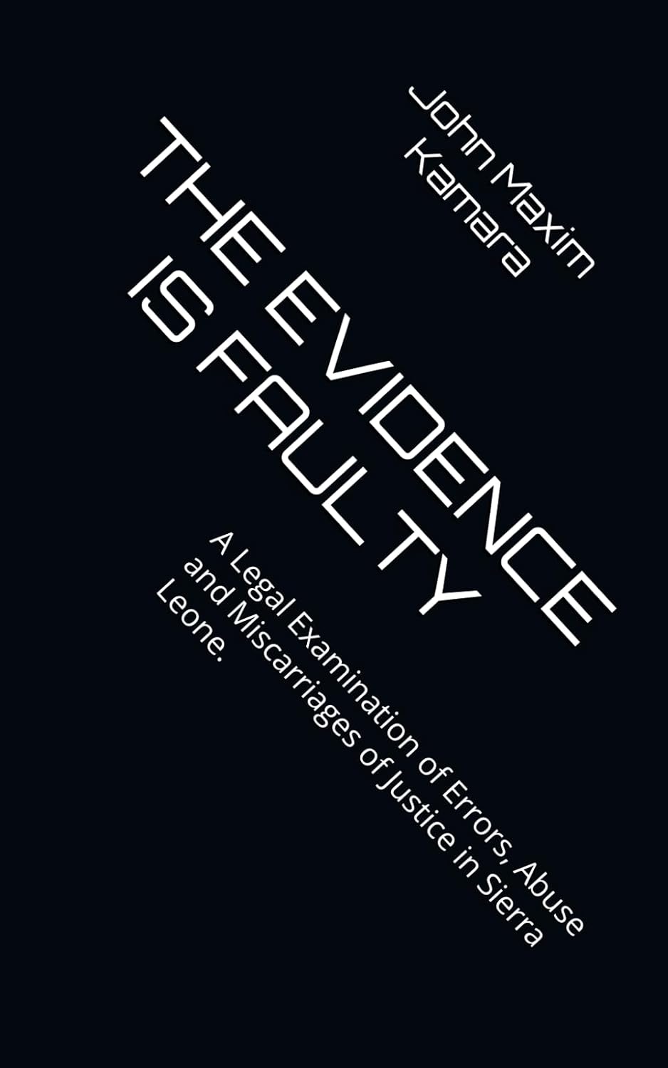 The Evidence Is Faulty: Miscarriages of Justice in Sierra Leone baixar o livro de graça
