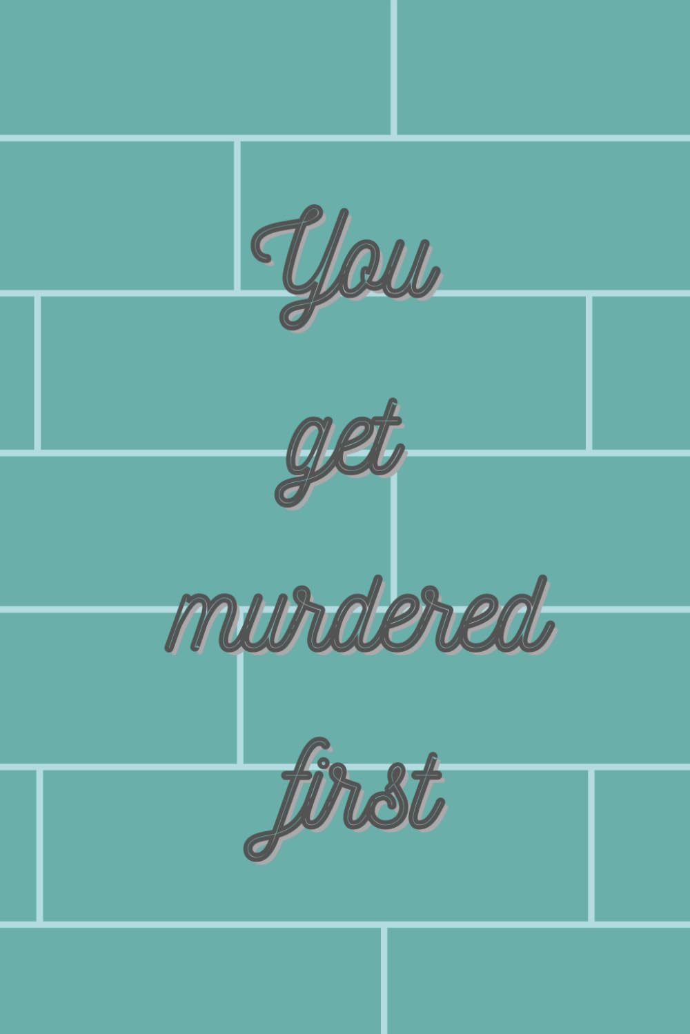 ler totalmente You Get Murdered First: Notebook
