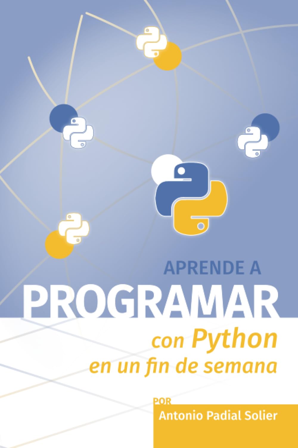 ler totalmente Aprende a programar con Python en un fin de semana: El método definitivo para aprender a programar desde cero (Aprende en un fin de semana) (Spanish Edition)