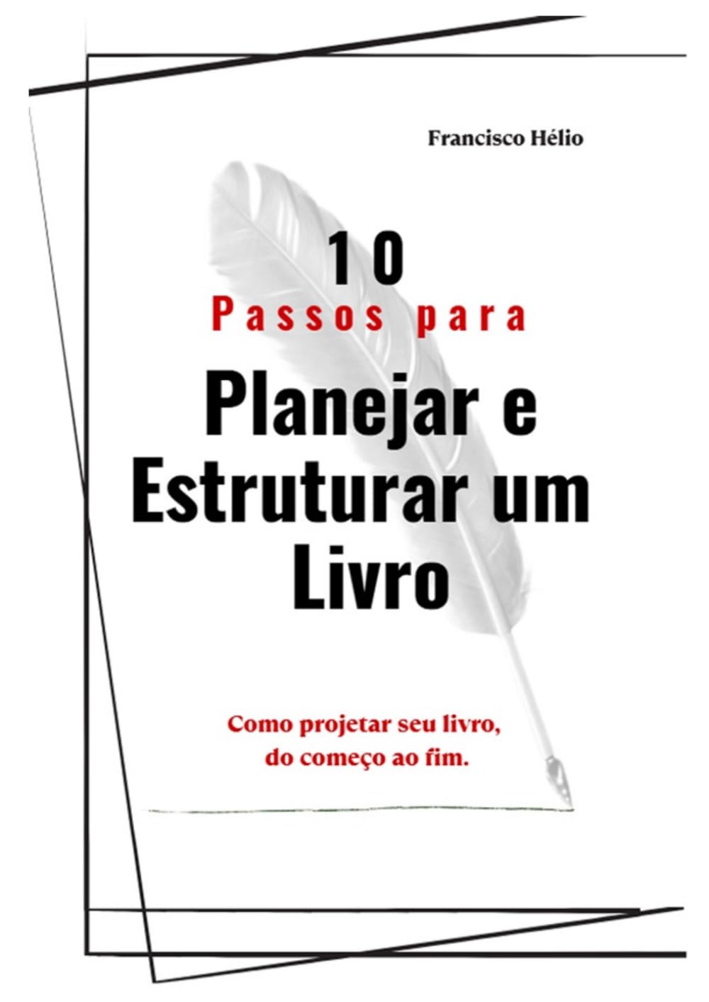 10 passos para planejar e estruturar um livro: Como projetar seu livro, do começo ao fim. (Portuguese Edition) baixar o livro de graça