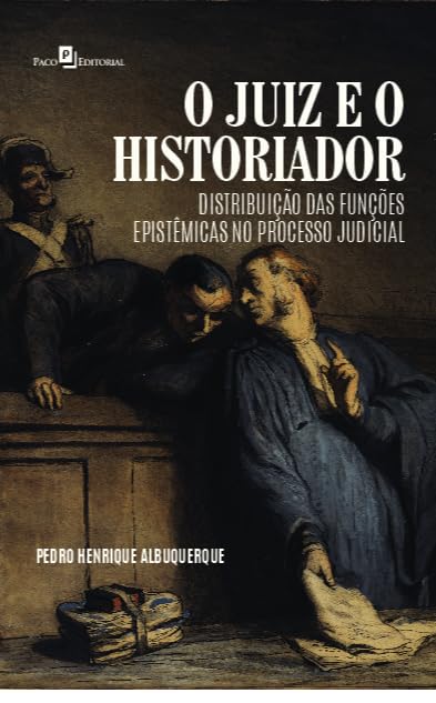 O juiz e o historiador: Distribuição das funções epistêmicas no processo judicial baixar o livro de graça