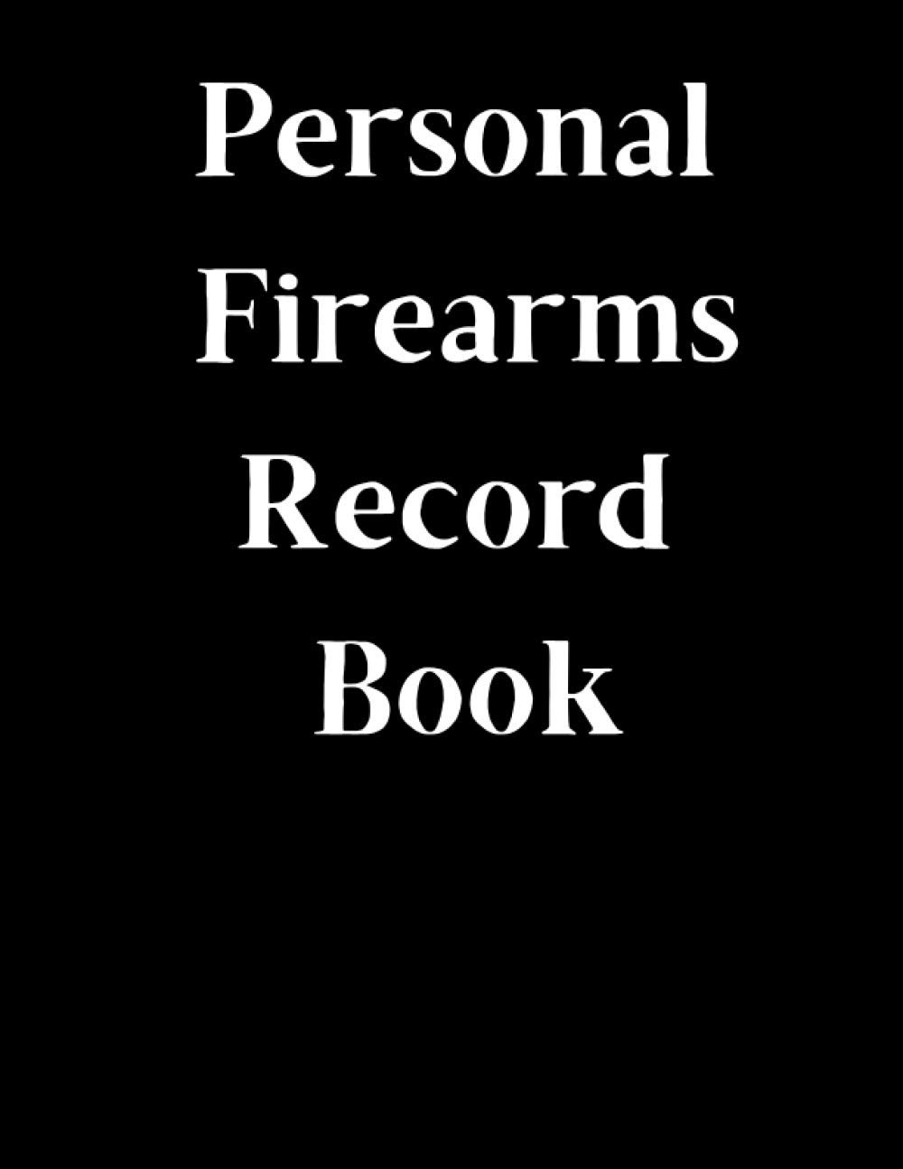 Personal Firearms Record Book: A 8.5" x 11" Personal Firearms Record Book with 101 Pages with Ownership Data, Deposition and descriptions. Perfect gift for Gun Owners! baixar livro de graça