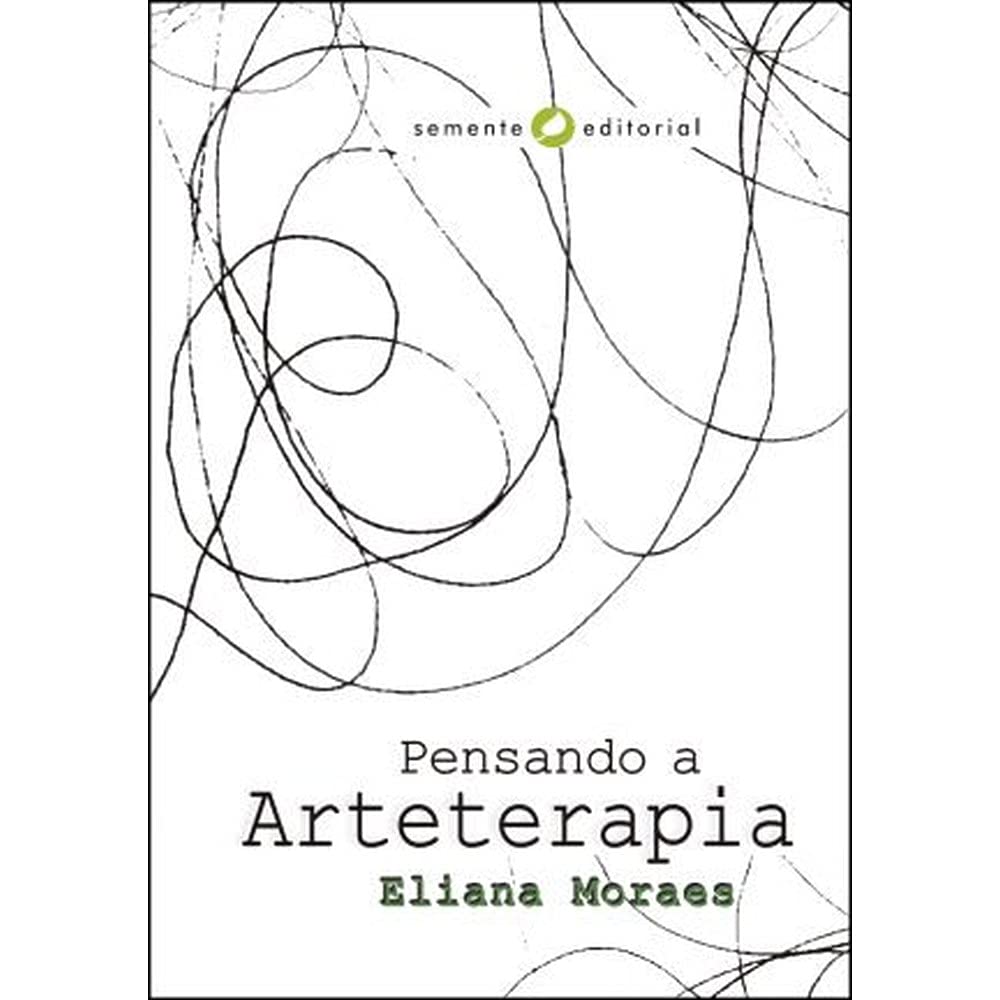 Pensando a Arteterapia (Volume 1)
