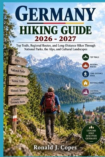 ler totalmente Germany Hiking Guide 2026 - 2027: Top Trails, Regional Routes, and Long-Distance Hikes Through National Parks, the Alps, and Cultural Landscapes
