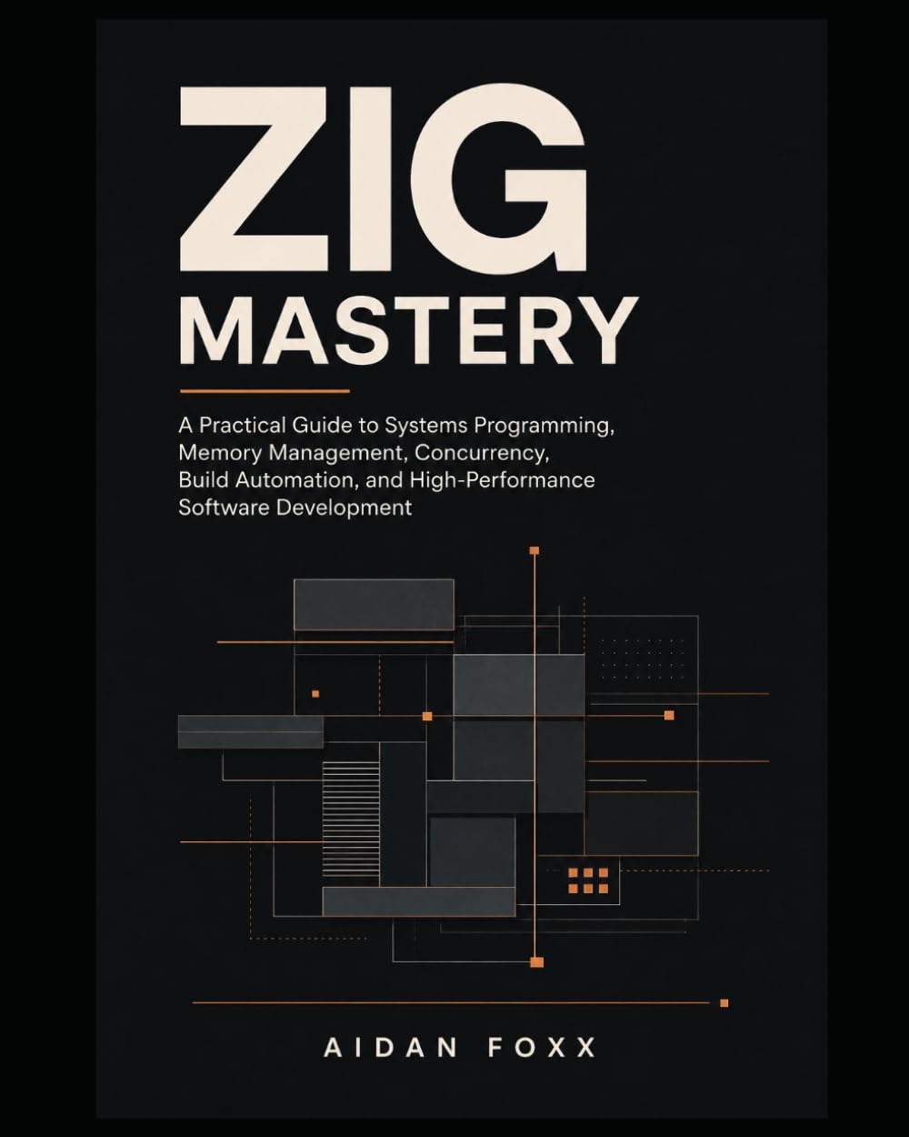 Zig Mastery: A Practical Guide to Systems Programming, Memory Management, Concurrency, Build Automation, and High-Performance Software Development baixar o livro de graça