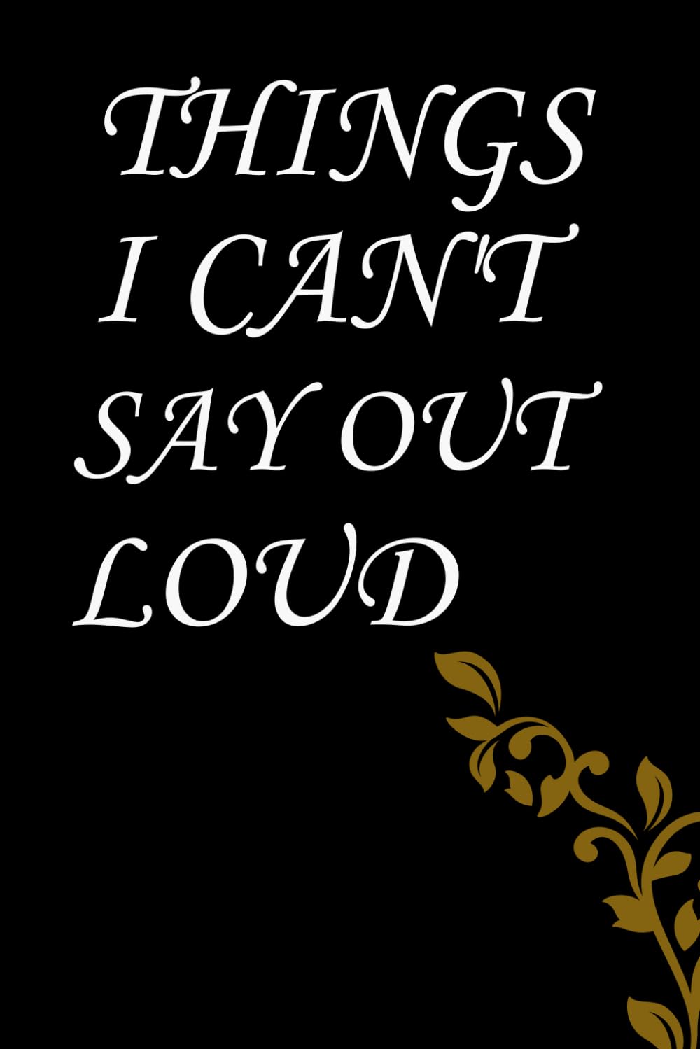 things i can't say out loud: Funny Notebook Journal for work, Gag Gift for Coworkers men and women, Colleague, Employees, Friends and Family, Manager, Gift for office work, Blank Lined Journal baixar o livro de graça