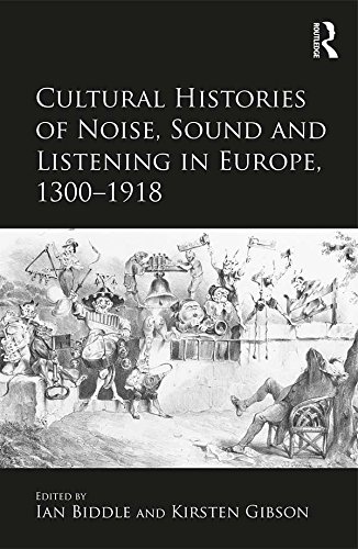 capítulo por capítulo baixar Cultural Histories of Noise, Sound and Listening in Europe, 1300-1918 (English Edition)
