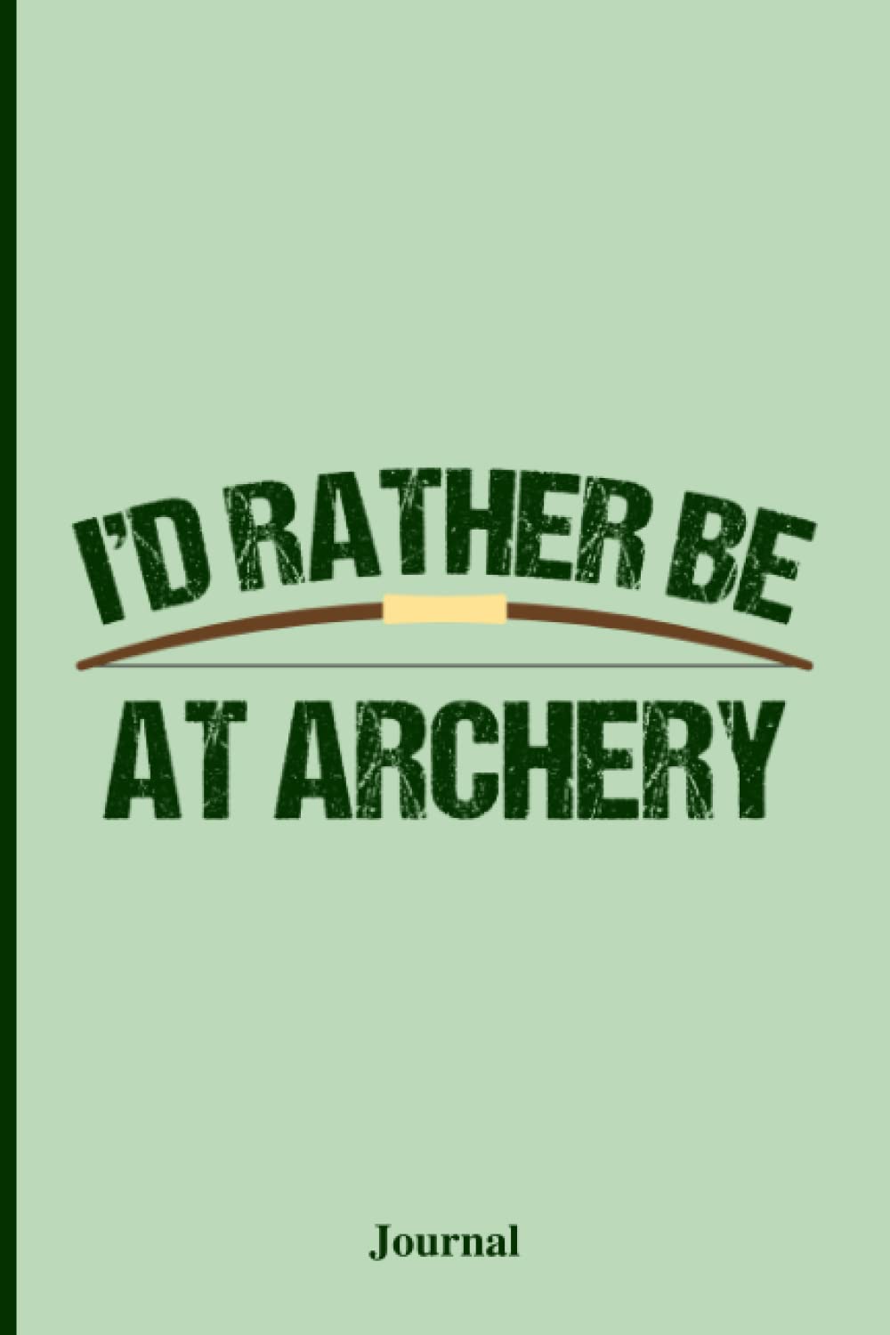 I'd Rather Be Playing Archery Journal: Funny Archer Notebook Gift baixar o livro de graça