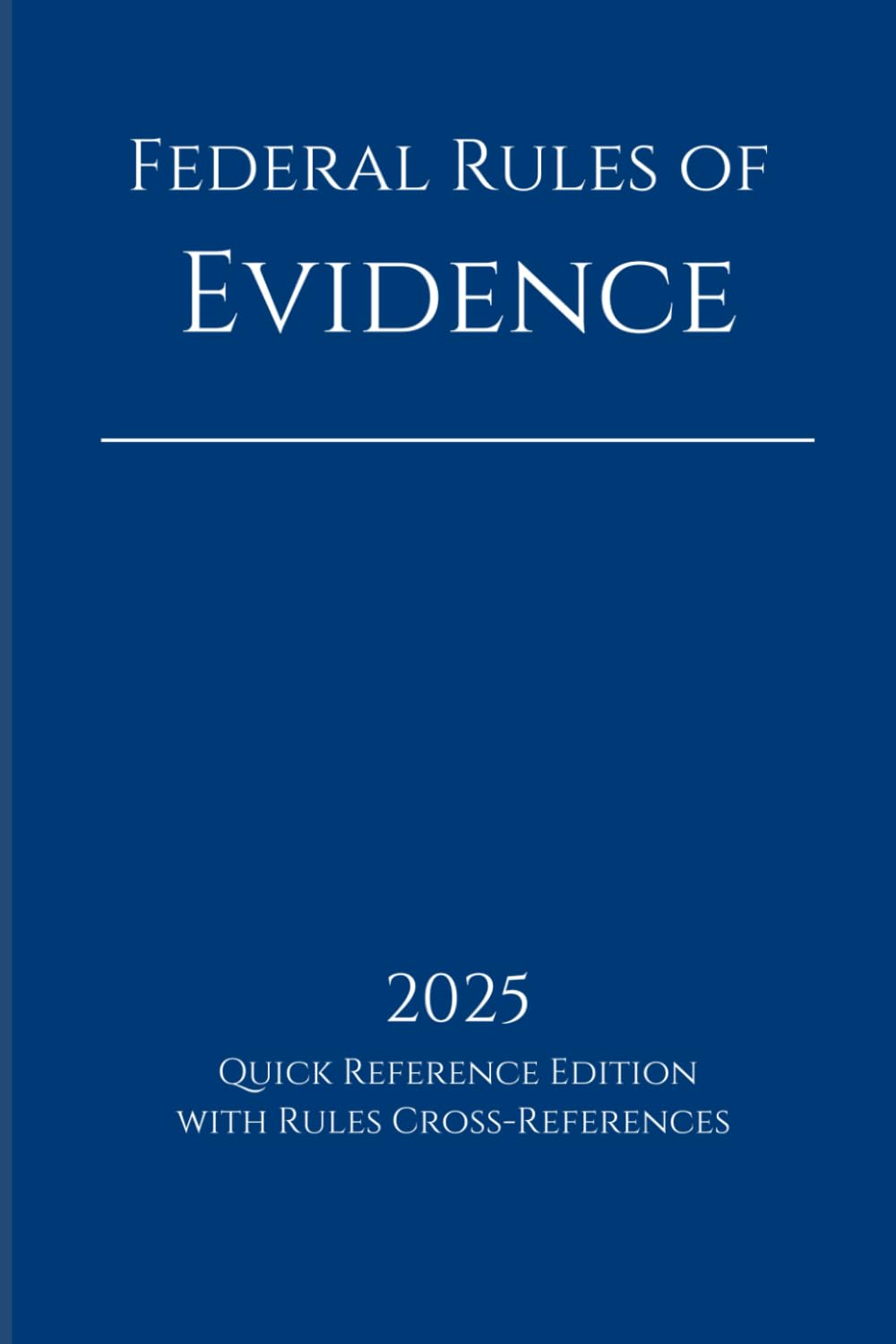 Federal Rules of Evidence 2025: Quick Reference Edition with Rules Cross-References baixar livro de graça