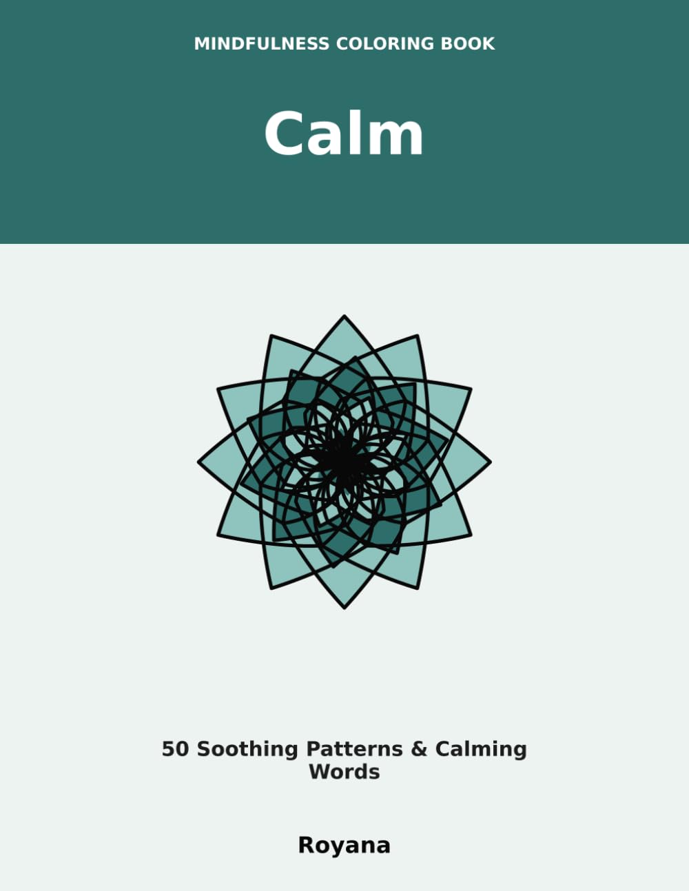 Calm: A Mindfulness Coloring Book: 50 Soothing Patterns with Calming Words for Relaxation, Anxiety Relief, and Quiet Moments baixar livro de graça