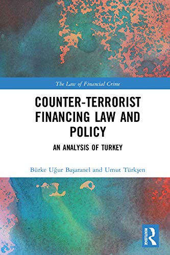 ler totalmente Counter-Terrorist Financing Law and Policy: An analysis of Turkey (The Law of Financial Crime) (English Edition)