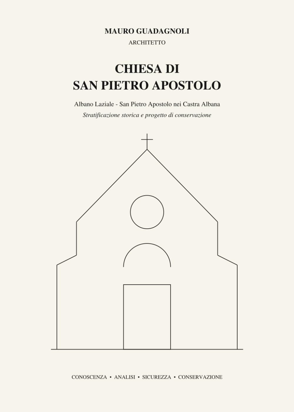 Chiesa di San Pietro Apostolo: Albano Laziale - San Pietro Apostolo nei Castra Albana Stratificazione storica e progetto di conservazione (Italian Edition) baixar o livro de graça