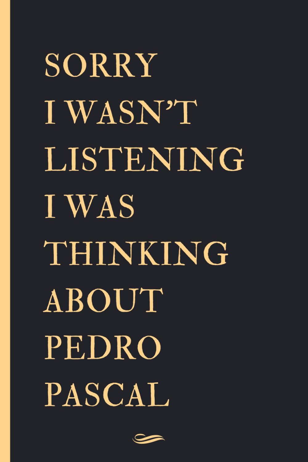 capítulo por capítulo baixar Sorry I wasn't Listening I was Thinking About Pedro Pascal: Blank lined Notebook Journal for Notes, Journaling & Creative Writing, Birthday Gift Notebook for Pedro Pascal fans, size
