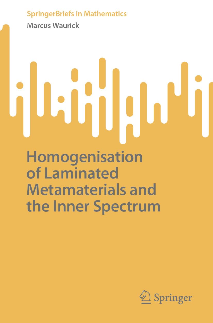 Homogenisation of Laminated Metamaterials and the Inner Spectrum (SpringerBriefs in Mathematics) (English Edition) baixar o livro de graça