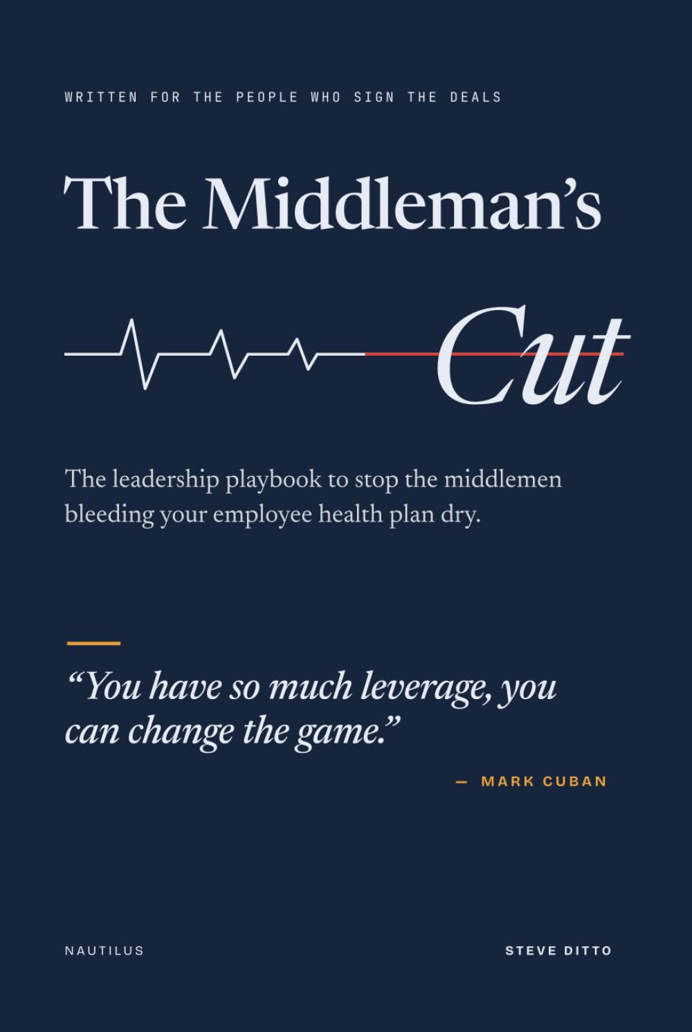 The Middleman's Cut: The leadership playbook to stop the middlemen bleeding your employee health plan dry baixar o livro de graça