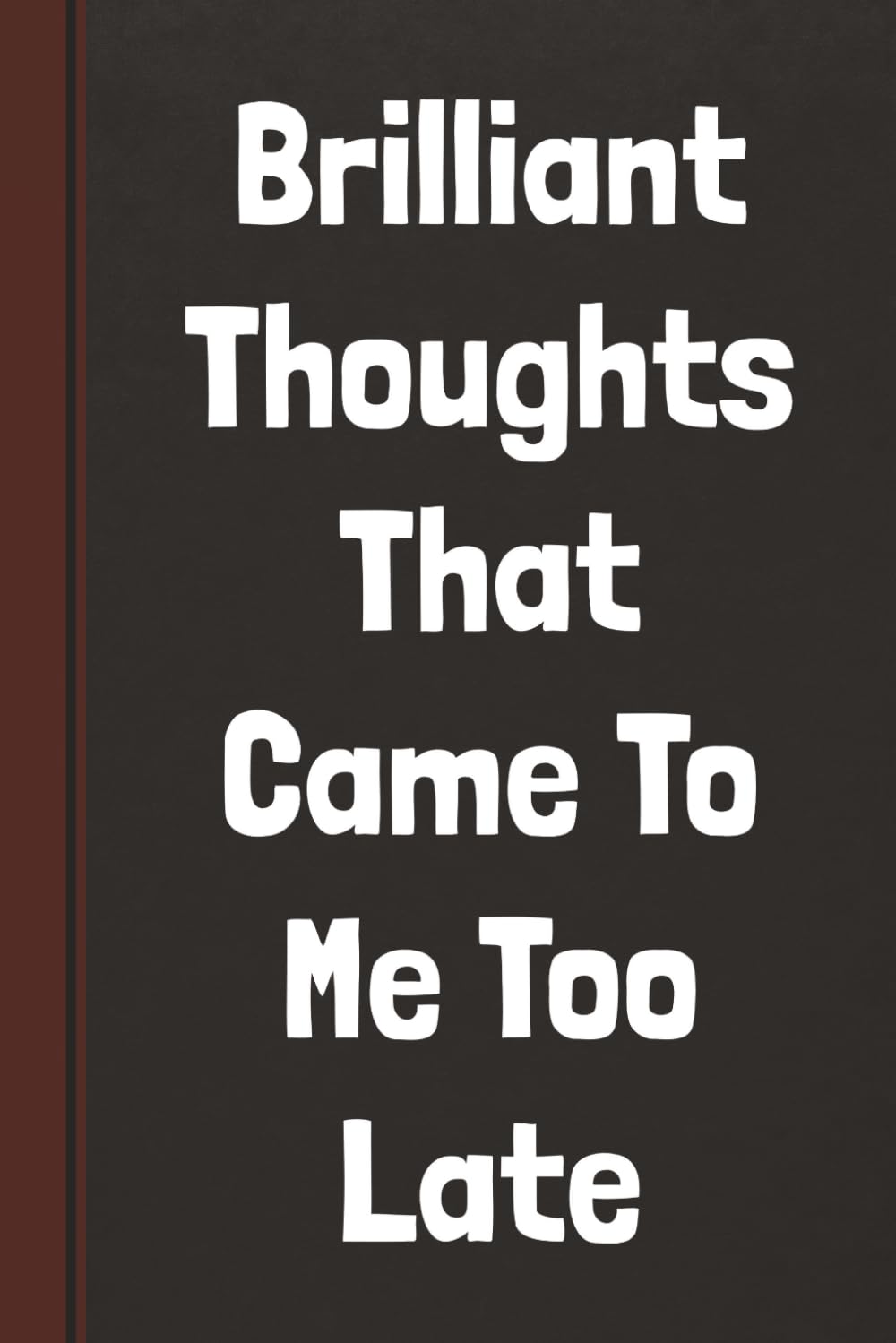 capítulo por capítulo baixar Brilliant Thoughts That Came To Me Too Late: Funny Notebook For Office Boss, Employees & Coworkers - Blank Lined Journal For Daily Thoughts & Everyday Writing