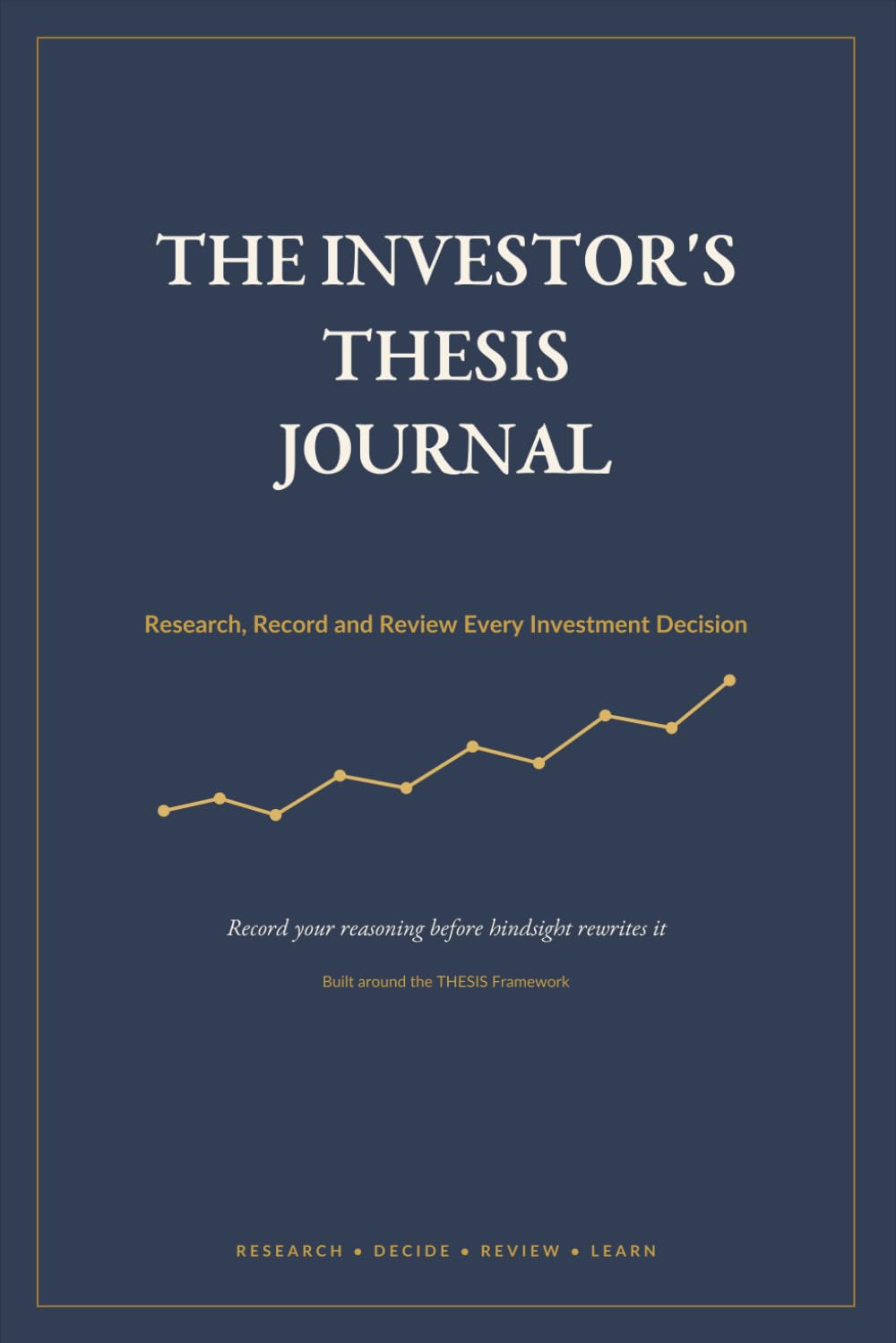 ler totalmente The Investor's Thesis Journal: Research, Record and Review Every Investment Decision