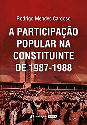 ler totalmente A Participação Popular na Constituinte de 1987–1988