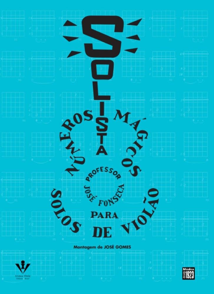 ler totalmente SOLISTA: NÚMEROS MÁGICOS PARA SOLOS DE VIOLÃO