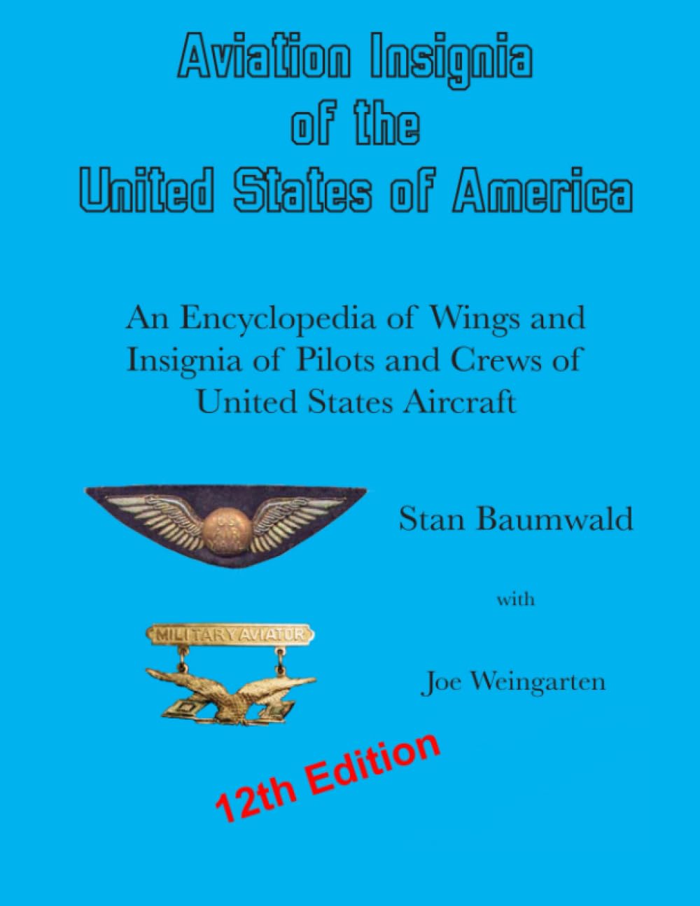 Aviation Insignia of the United States of America: An Encyclopdia of Wings and Insignia of Pilots and Crews of United States Aircraft: 12th Edition baixar livro de graça