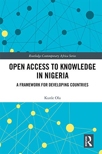 ler totalmente Open Access to Knowledge in Nigeria: A Framework for Developing Countries (Routledge Contemporary Africa) (English Edition)