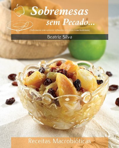 capítulo por capítulo baixar Sobremesas sem pecado... (Receitas Macrobióticas Livro 1)
