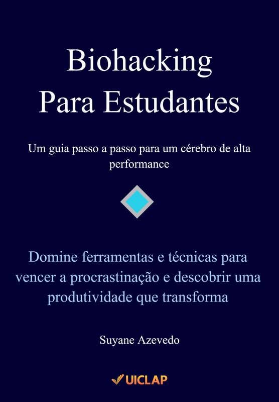 ler totalmente Biohacking Para Estudantes: Um guia passo a passo para um cérebro de alta performance