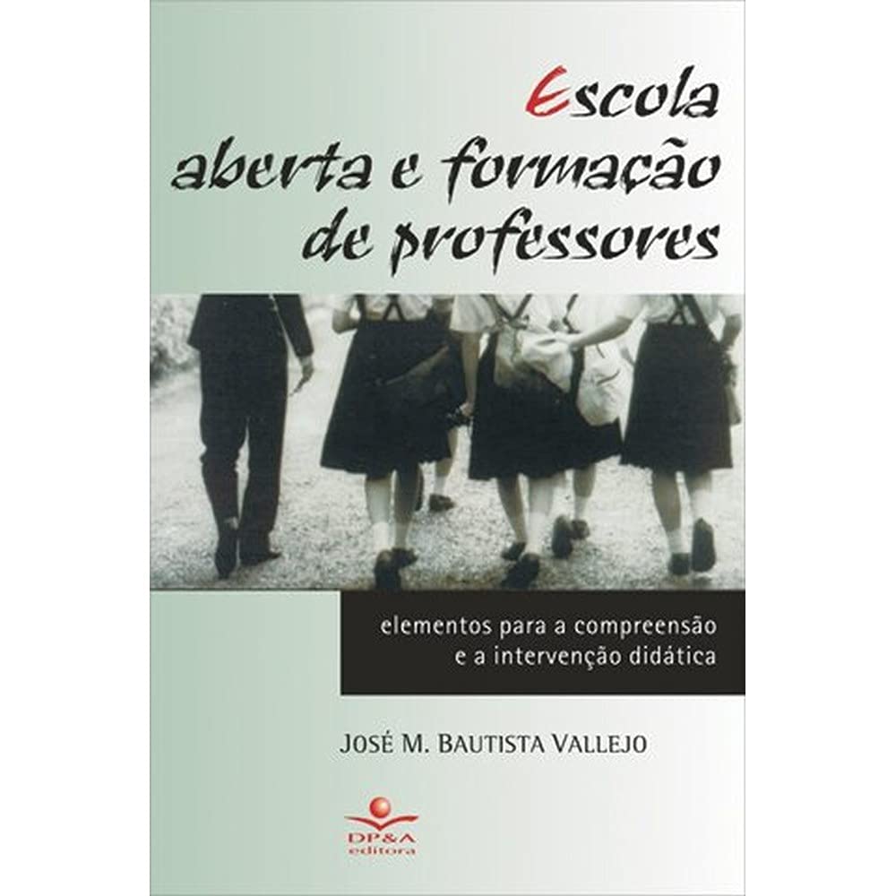 Escola aberta e formação de professores: Elementos para a compreensão e a intervenção didática baixar livro de graça