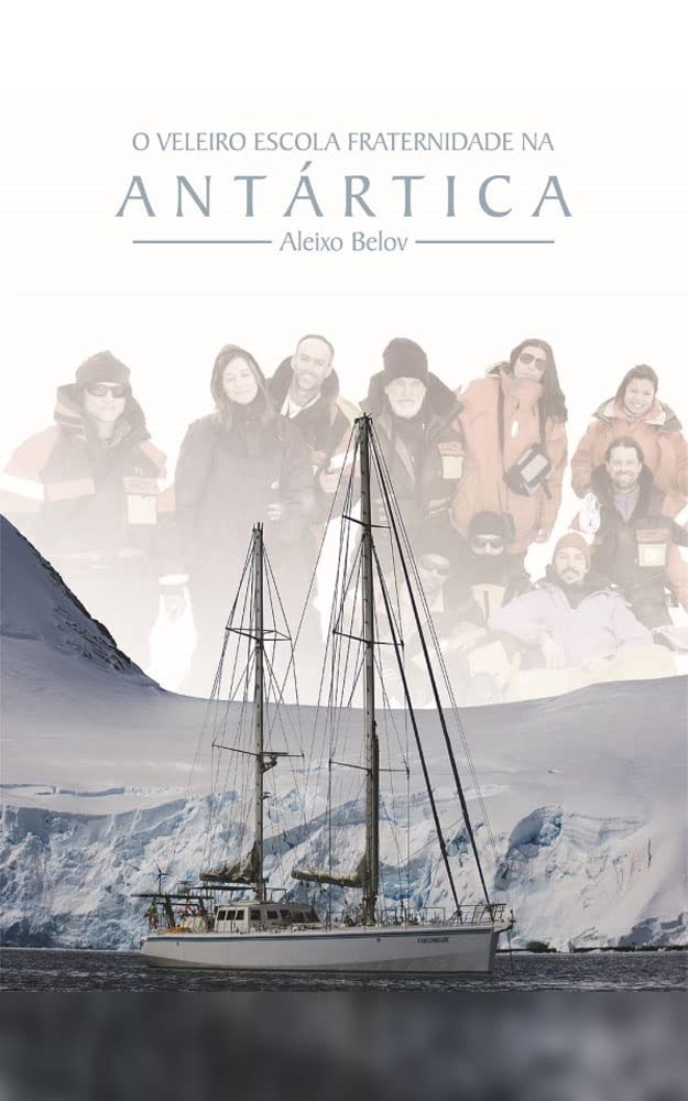O Veleiro Escola Fraternidade na Antártica baixar livro de graça