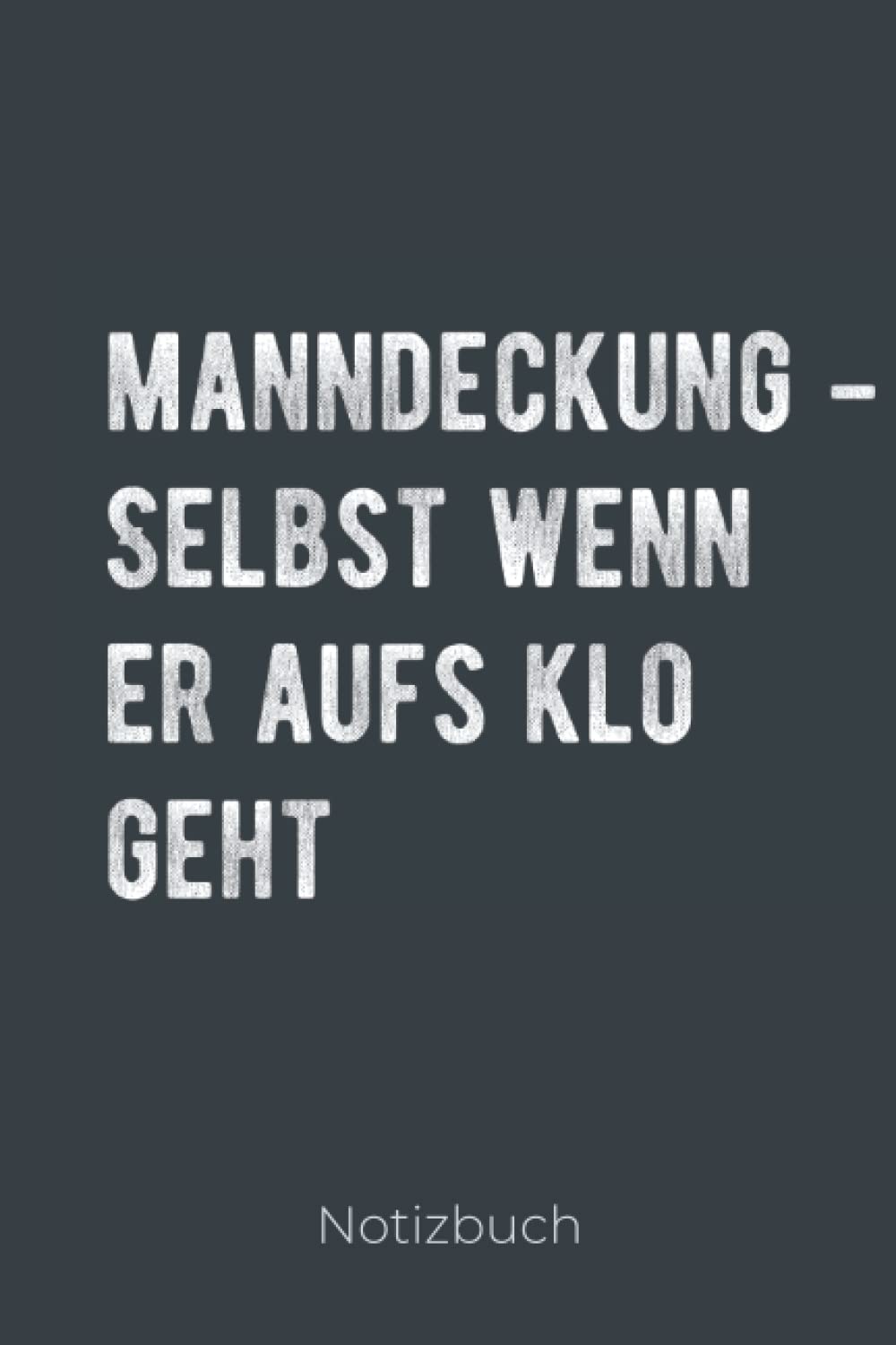 Manndeckung Selbst Wenn Er Aufs Klo Geht Fußball Notizbuch: als Trainer Geschenk für den Fußballtrainer und deine Fußballmannschaft I Für alle Notizen... Fußball Spruch I a5 liniert (German Edition) baixar livro de graça