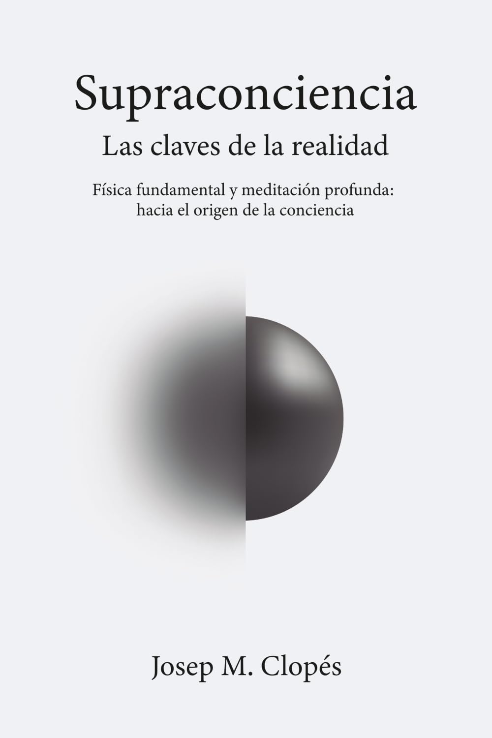 Supraconciencia Las claves de la realidad: Física fundamental y meditación profunda: hacia el origen de la conciencia (Spanish Edition) baixar livro de graça