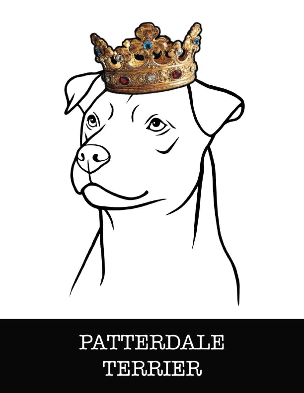 Patterdale Terrier: Patterdale Terrier King/Queen Wearing Crown 8.5 x 11 Notebook Journal, 200 lined pages baixar livro de graça