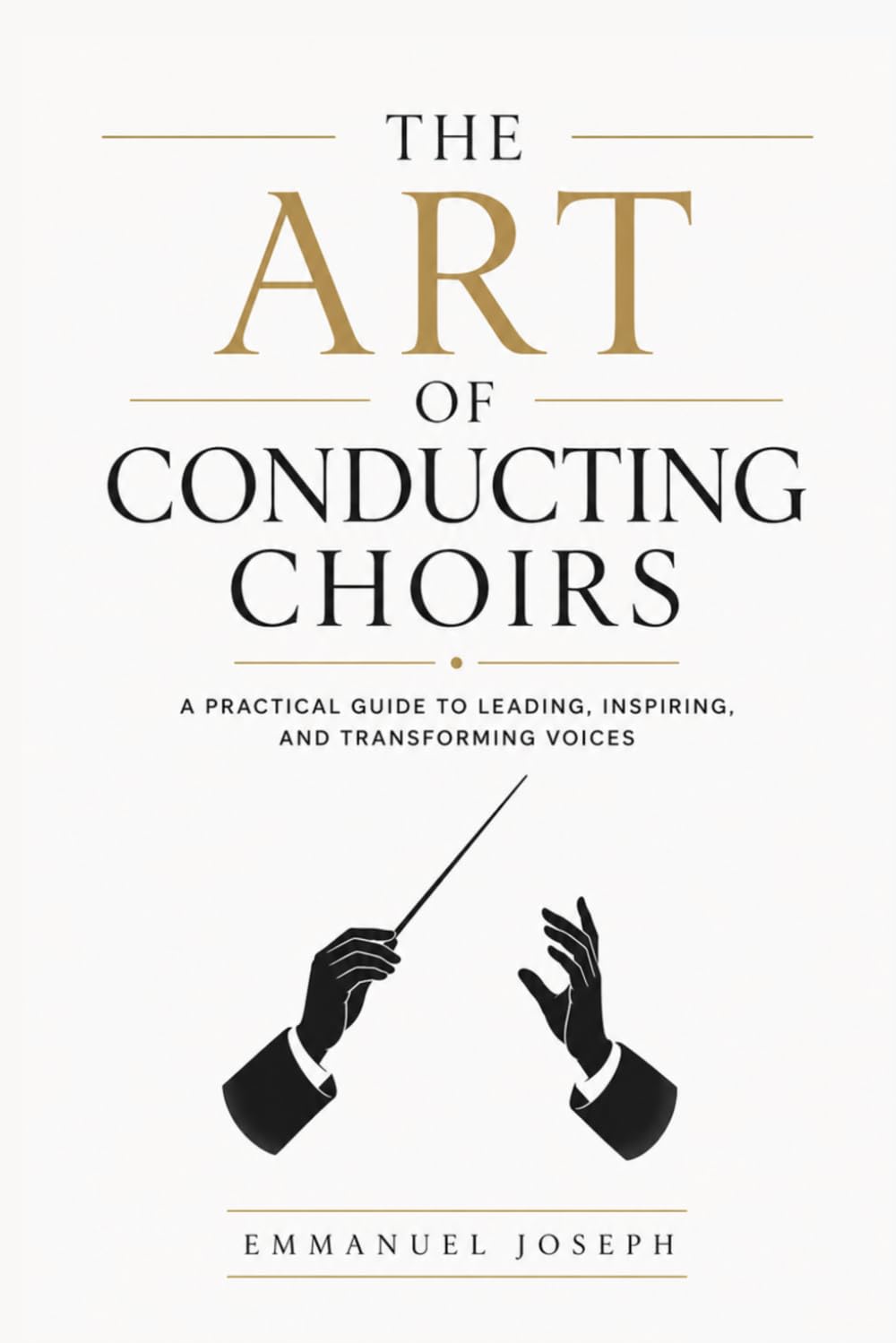 THE ART OF CONDUCTING CHOIRS: Rehearsal Techniques, Leadership and Musical Interpretation for Choir Directors baixar o livro de graça